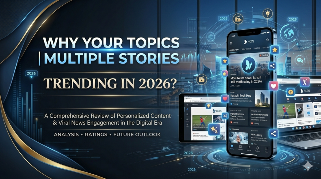 Why Is Your Topics | Multiple Stories Trending in 2026?